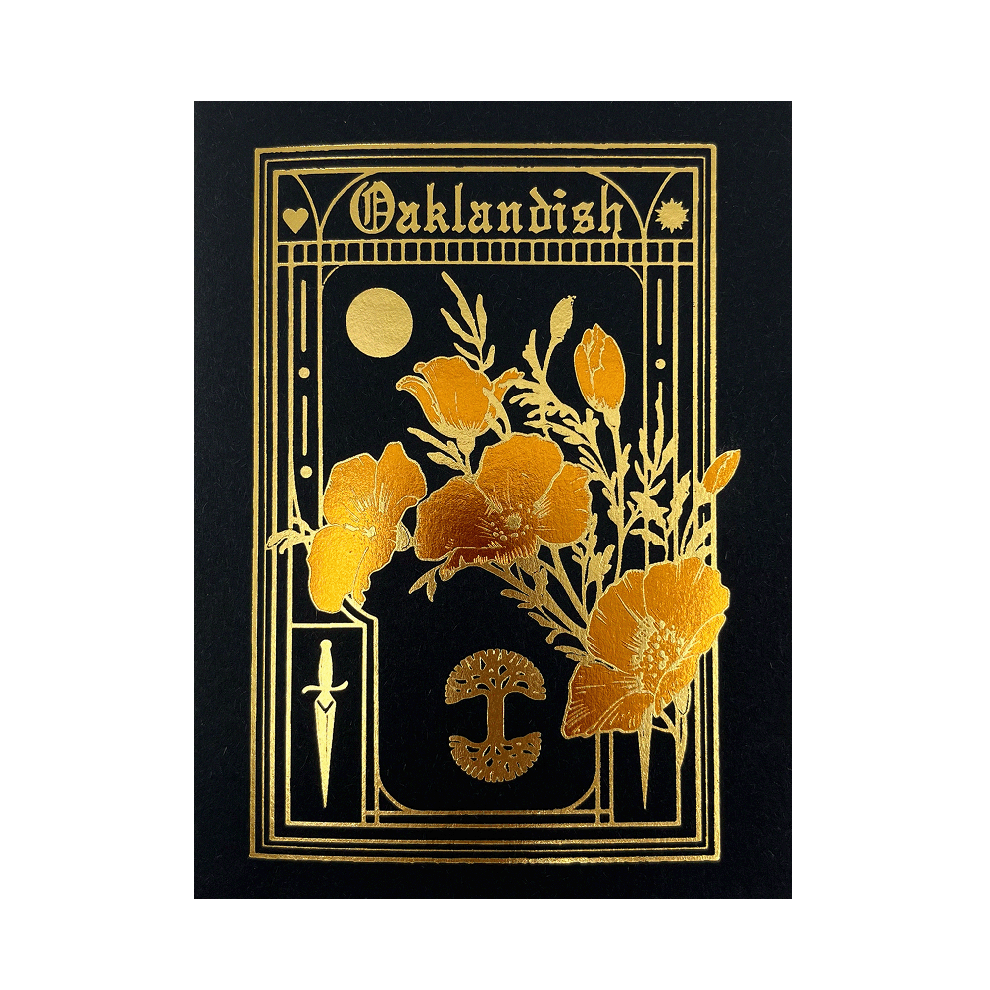 The Blossom Card by Never Elsewhere, crafted from recycled kraft paper, is a black treasure adorned with stunning gold foil designs. It features golden poppy flowers, a circular moon, a dagger, and an intricate geometric border that exude elegance. The word "Oaklandish" is letterpress printed at the top in an old-style font.